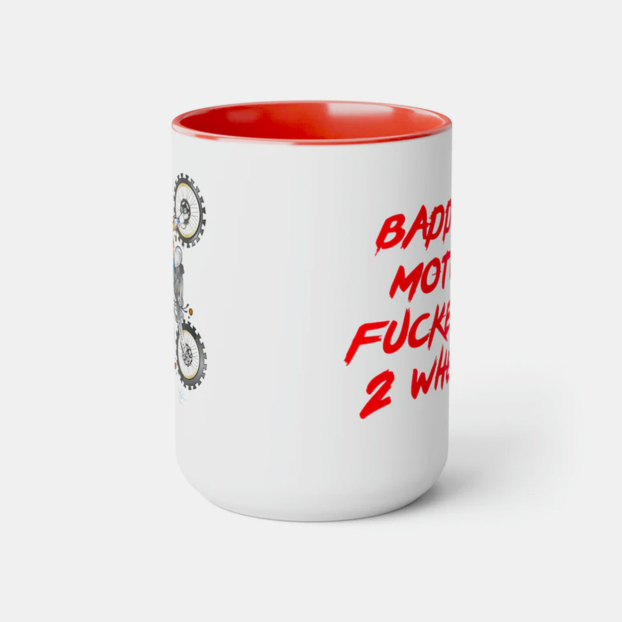 Baddest Mother Fucker on Two Wheels 15oz Mug