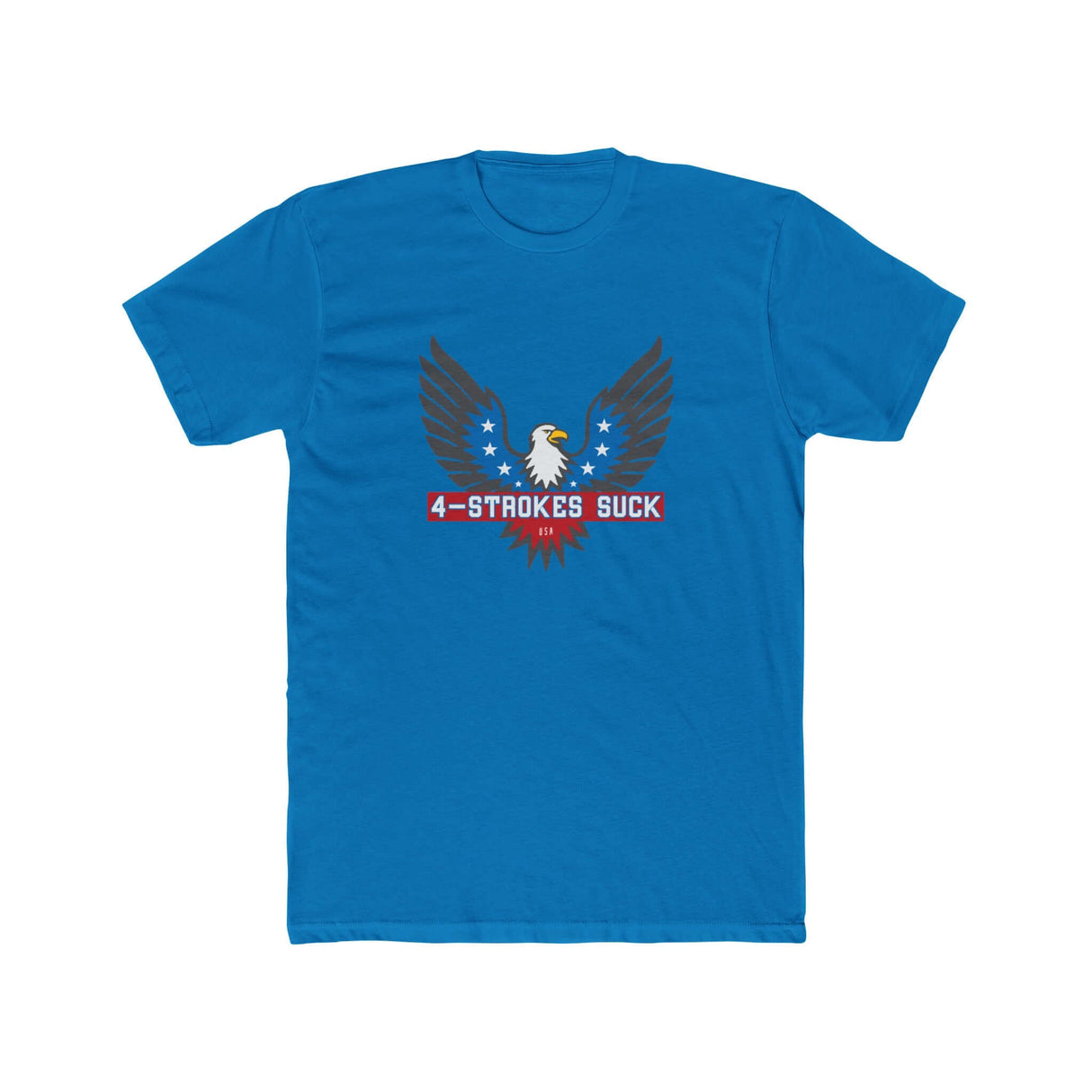 Blue '4-Strokes Suck' shirt featuring an eagle design and stars, perfect for 2-stroke enthusiasts.