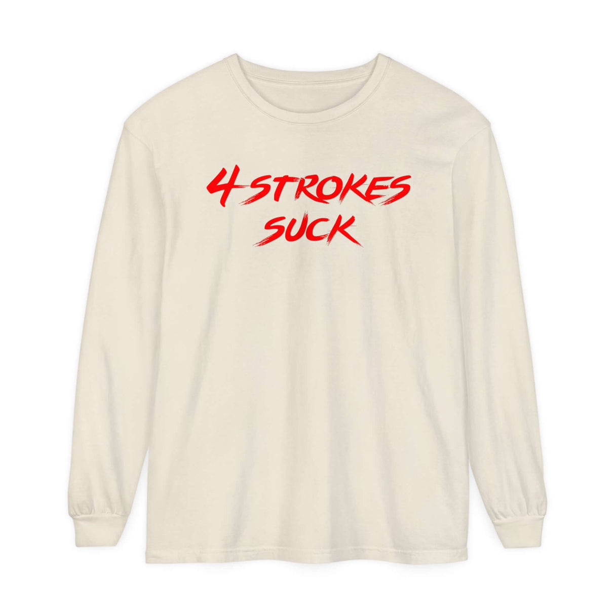 4-Strokes Suck Long Sleeve