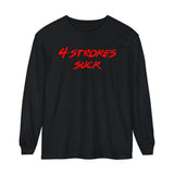 4-Strokes Suck Long Sleeve