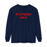 4-Strokes Suck Long Sleeve