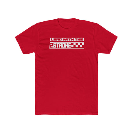 Red "Lead with the 2-Stroke" T-shirt featuring bold text and racing design for moto enthusiasts.