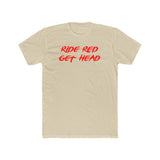 Ride Red Get Head Shirt