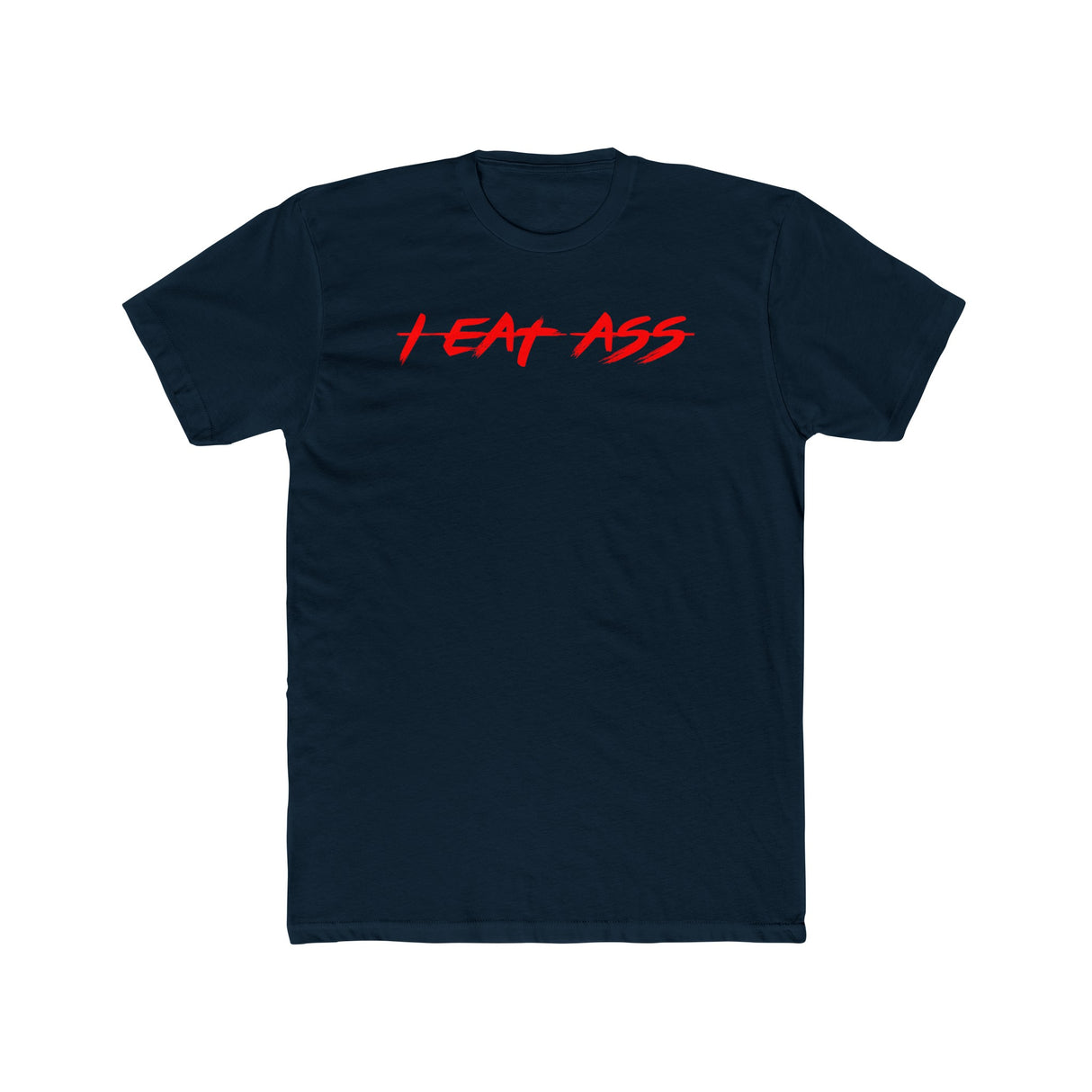 I EAT ASS Shirt