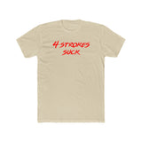 4-Strokes Suck Shirt