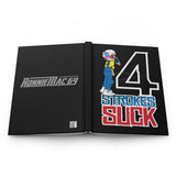 4-Strokes Suck Hard Cover Journal