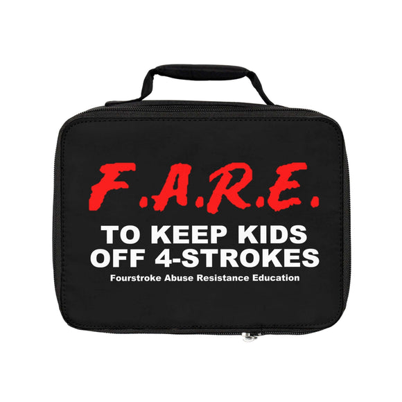 F.A.R.E To Keep Kids Off 4-Strokes Lunch Box with Fourstroke Abuse Resistance Education text in red and white on black background