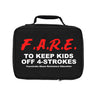 F.A.R.E To Keep Kids Off 4-Strokes Lunch Box with Fourstroke Abuse Resistance Education text in red and white on black background