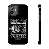 Keep It Twisted Tough Phone Case, Size: iPhone 12,