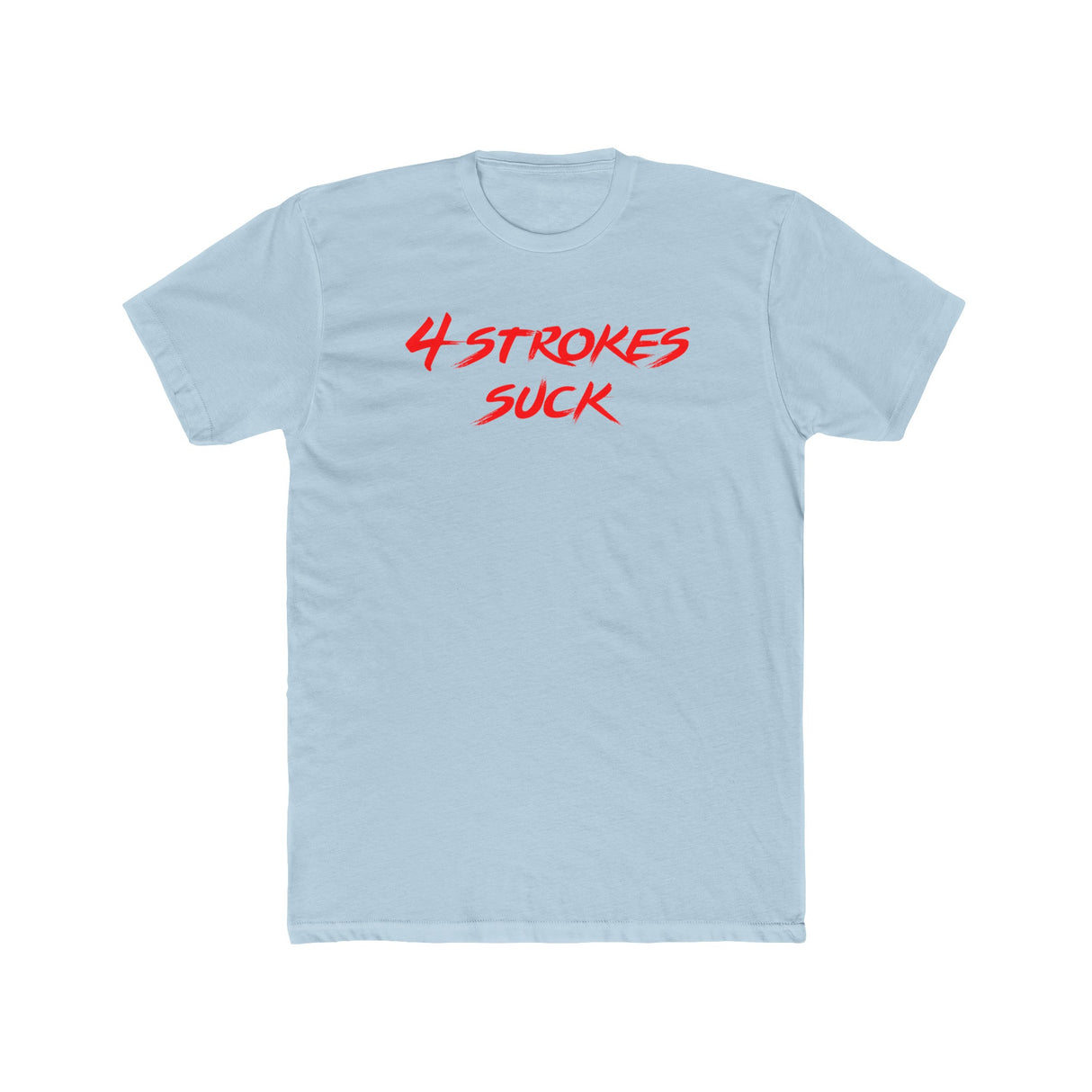 4-Strokes Suck Shirt