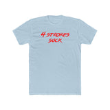 4-Strokes Suck Shirt
