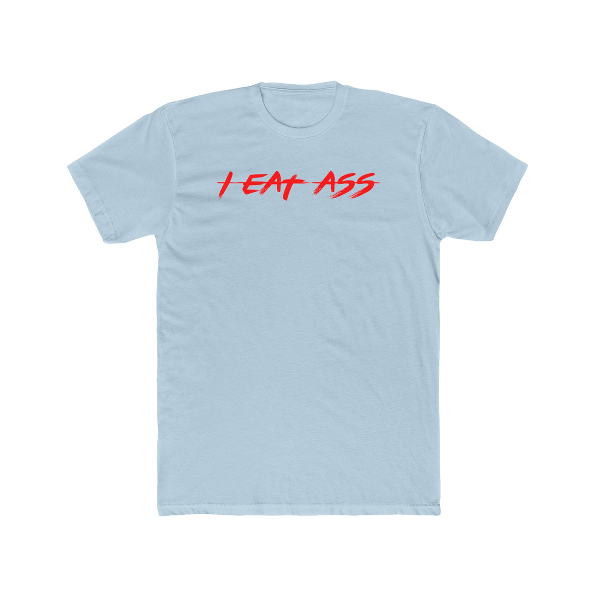 I EAT ASS Shirt