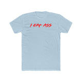 I EAT ASS Shirt