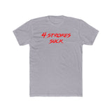 4-Strokes Suck Shirt