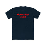 4-Strokes Suck Shirt