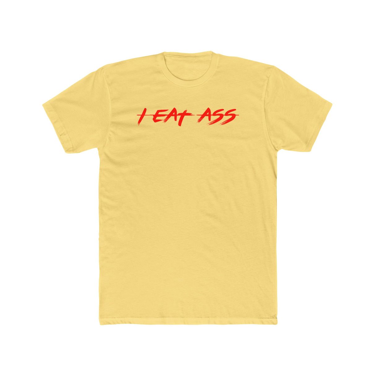 I EAT ASS Shirt