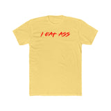 I EAT ASS Shirt