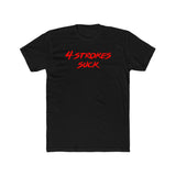 4-Strokes Suck Shirt