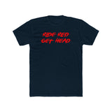 Ride Red Get Head Shirt
