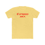 4-Strokes Suck Shirt