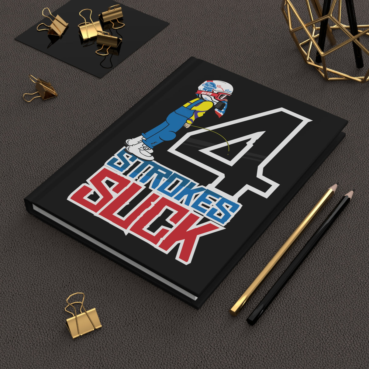 4-Strokes Suck Hard Cover Journal