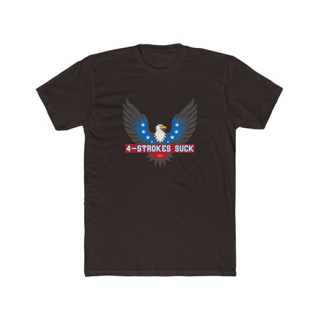 Black t-shirt featuring "4-Strokes Suck" graphic with eagle and stars design, showcasing 2-stroke motorcycle enthusiasm.
