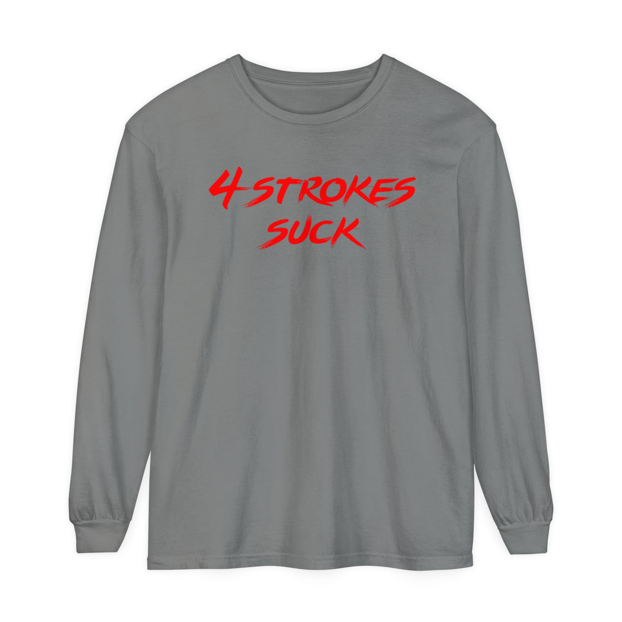 4-Strokes Suck Long Sleeve