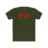 Ride Red Get Head Shirt