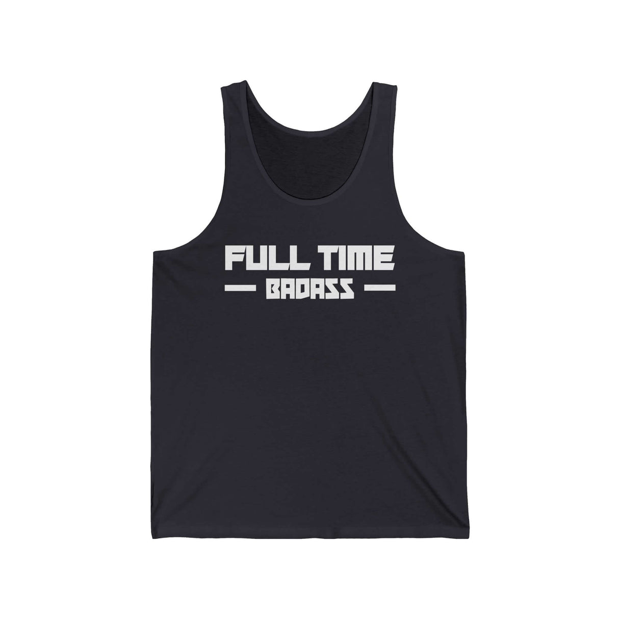 Black tank top featuring bold "FULL TIME BADASS" text, perfect for showing off confidence and style.