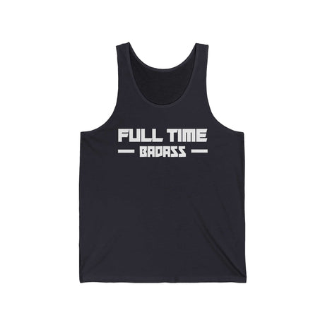 Black tank top featuring bold "FULL TIME BADASS" text, perfect for showing off confidence and style.