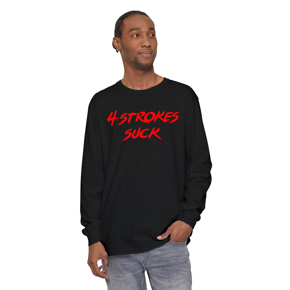 4-Strokes Suck Long Sleeve