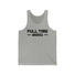 Gray tank top featuring bold "FULL TIME BAD ASS" text, perfect for those who live life to the fullest.