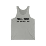 Gray tank top featuring bold "FULL TIME BAD ASS" text, perfect for those who live life to the fullest.