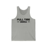 Gray tank top featuring bold "FULL TIME BAD ASS" text, perfect for those who live life to the fullest.