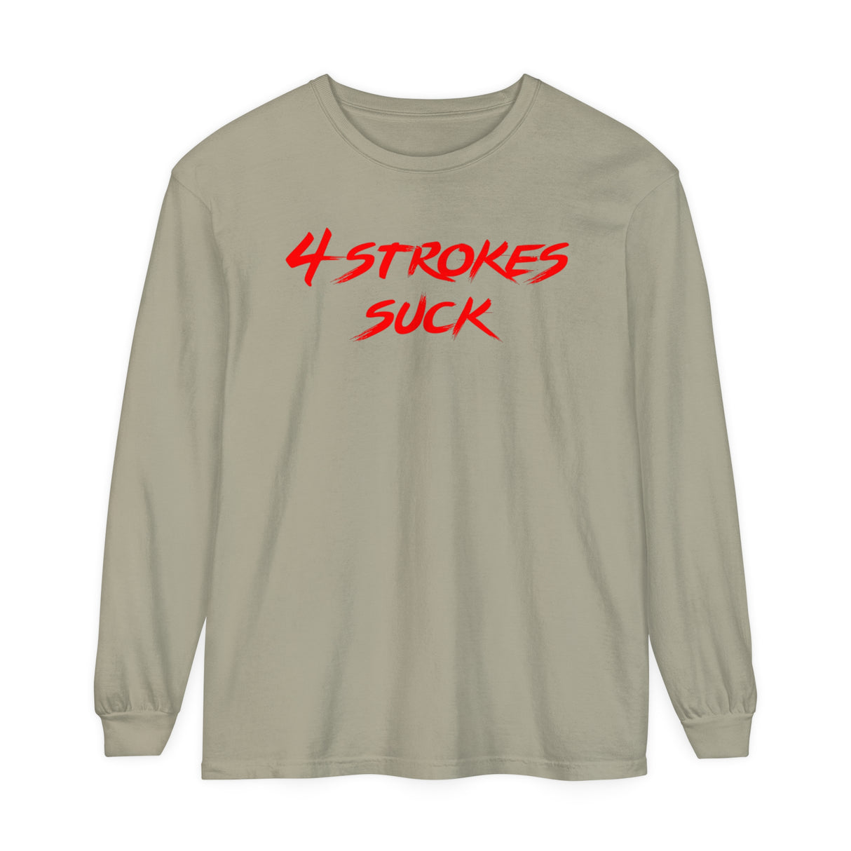 4-Strokes Suck Long Sleeve