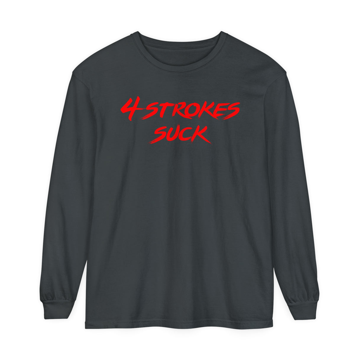4-Strokes Suck Long Sleeve