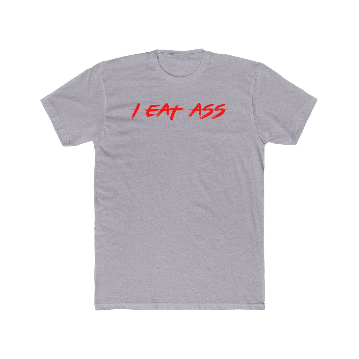 I EAT ASS Shirt