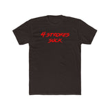 4-Strokes Suck Shirt