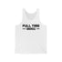 Full Time Bad Ass tank top in white, featuring bold black text for a dominant and edgy style.