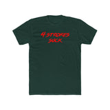 4-Strokes Suck Shirt
