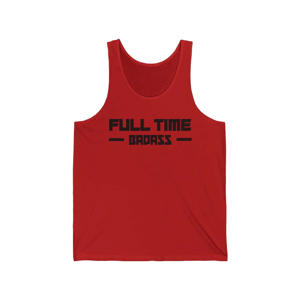 Bold red tank top with "FULL TIME BAD ASS" text for those ready to dominate and live life to the fullest.
