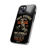 4-Strokes Move the Body & 2-Strokes Move the Soul Tough Phone Cases, Size: iPhone 15,