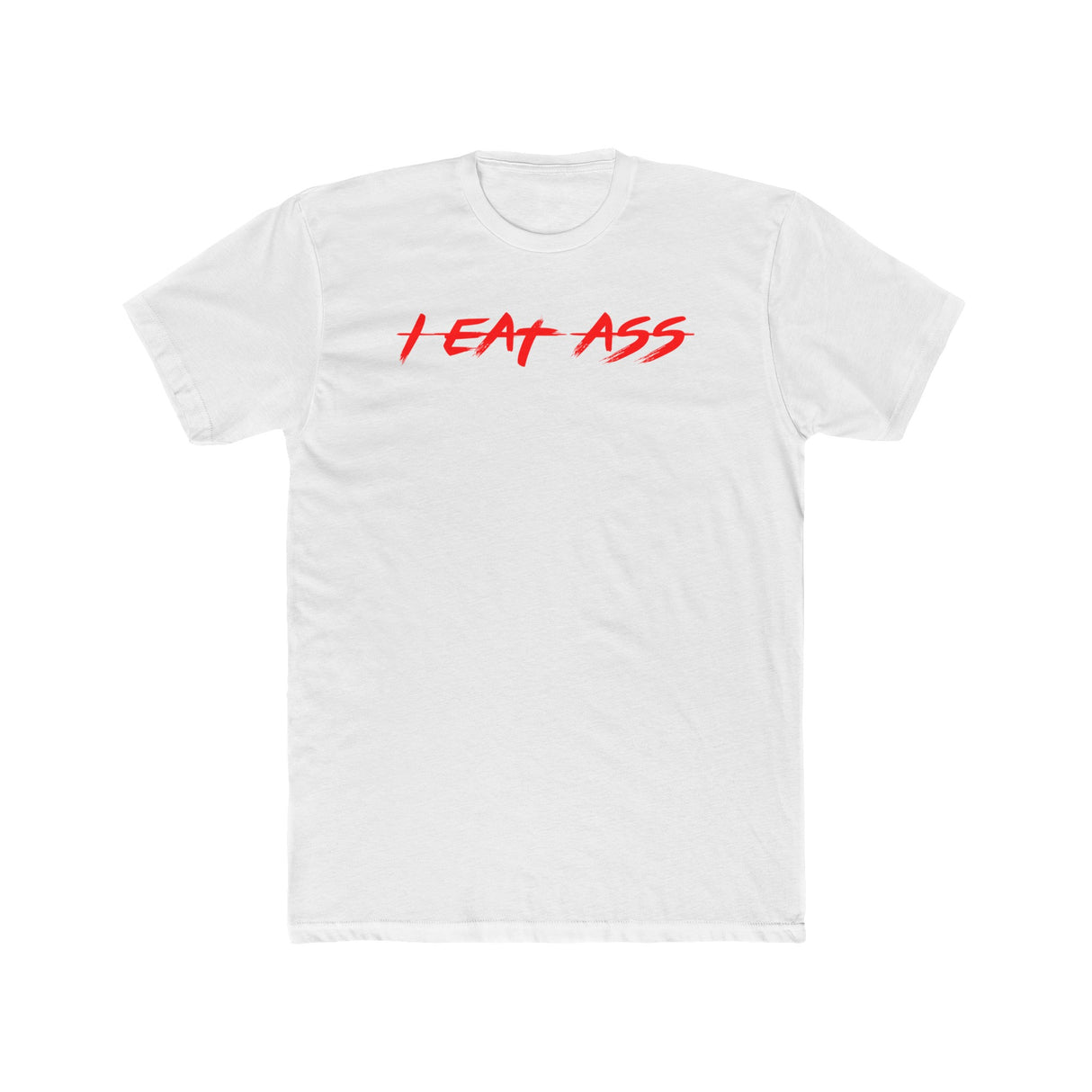 I EAT ASS Shirt