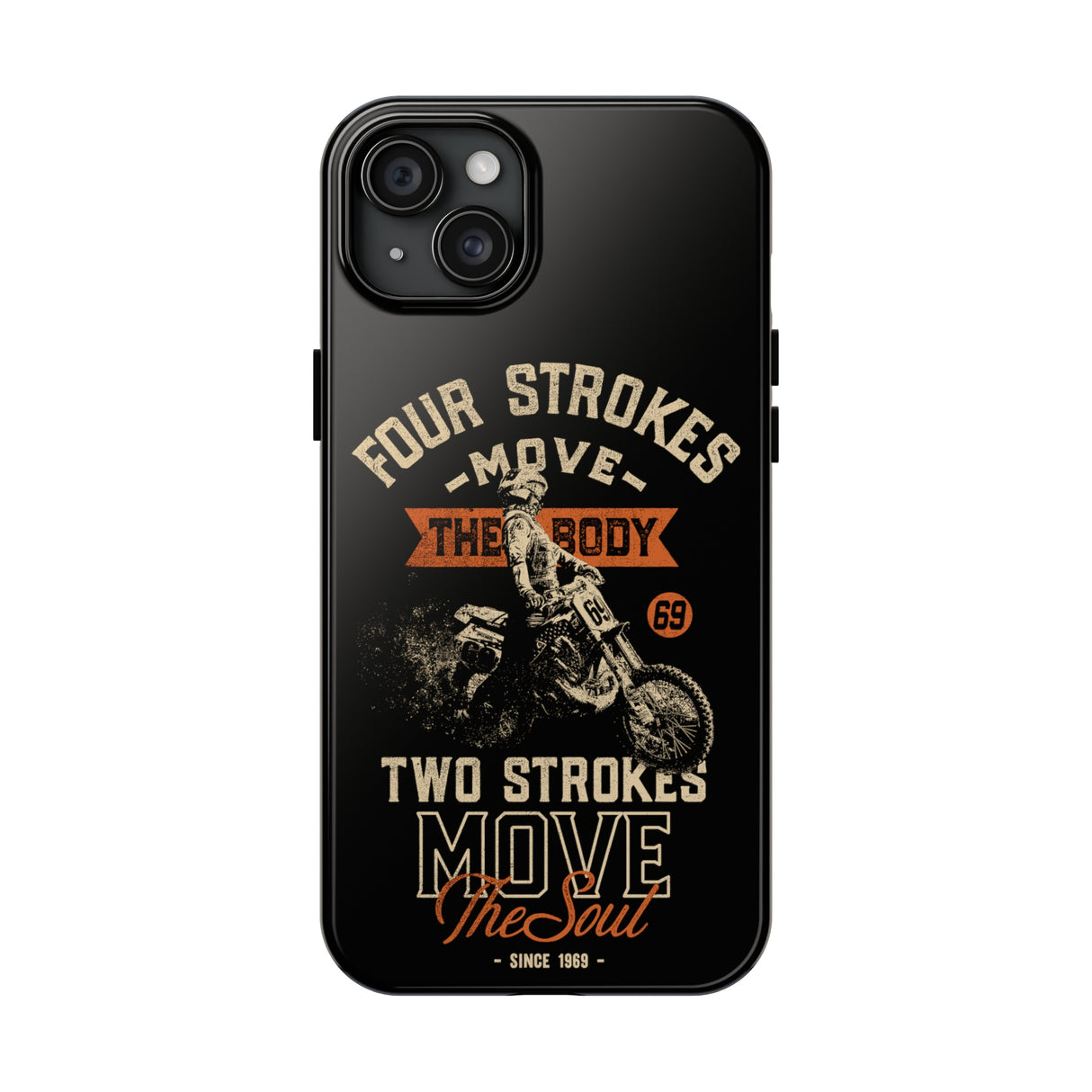 4-Strokes Move the Body & 2-Strokes Move the Soul Tough Phone Cases, Size: iPhone 15,