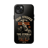 4-Strokes Move the Body & 2-Strokes Move the Soul Tough Phone Cases, Size: iPhone 15,