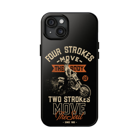 4-Strokes Move the Body & 2-Strokes Move the Soul Tough Phone Cases, Size: iPhone 15,