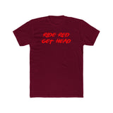 Ride Red Get Head Shirt