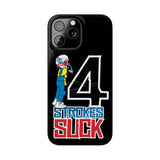 4-Strokes Suck Slim Phone Case