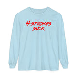 4-Strokes Suck Long Sleeve