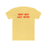 Ride Red Get Head Shirt
